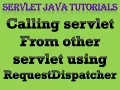 Servlet Java Tutorial Part 5 Calling a Servlet from other Servlet using RequestDispatcher