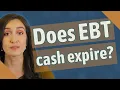 Does EBT cash expire