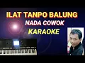 Lagu ILAT TANPO BALUNG - NADA COWOK