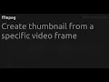 Create thumbnail from a specific frame