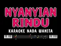 Download Lagu NYANYIAN RINDU - Karaoke Nada Wanita [ EVIE TAMALA ]