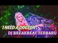 Lagu DJ BREAKBEAT 2022 I NEED A DOCTOR [FT NIKO BREAKBEAT] SPECIAL MALAM MINGGU MELODY NYA BIKIN HALU