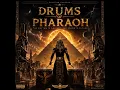 Drums of pharaoh -  Egyptian  pharaoh 