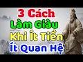 Download Lagu Cổ Nhân Dạy: 3 Cách Làm Giàu Khi Ít Tiền Ít Quan Hệ | Sách nói Minh Triết