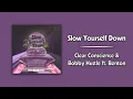 Clear Conscience & Bobby Hustle ft. Benton - Slow Yourself Down (OFFICIAL AUDIO) | Reggae 2021