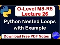 O-Level M3 R5 Python nested Loops with example Lecture 26