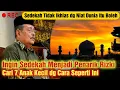 Download Lagu Ingin Sedekah Menjadi Penarik Rizki, Lakukan Seperti Ini, KH. ABDUL GHOFUR PP. SUNAN DRAJAT LAMONGAN
