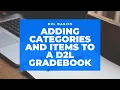Adding Categories and Items to D2L Gradebook