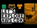 Explore AWS CDK to deploy apps on AWS Cloud