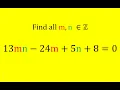 Find all integers m n satisfying the equation 13mn - 24m 5n 8 0 SFFT factoring idea used