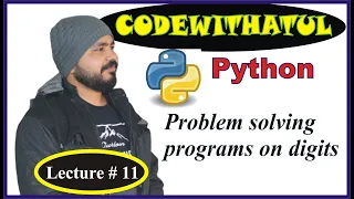 Learn Python - Full Course for Beginners Tutorial Lecture 11 Problem solving on digit