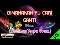 Download Lagu Dimanakan Ku Cari Ganti by Wann [Original Audio-HQ] | Karaoke Tanpa Vokal