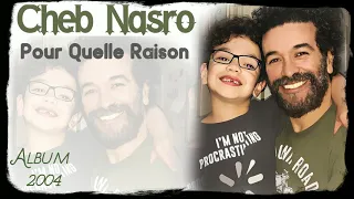 Cheb Nasro Pour Quelle Raison شاب نصرو كنتي معايا كي سلطانة  Cheb Nasro Pour Quelle Raison شاب نصرو كنتي معايا كي سلطانة