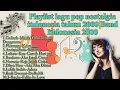 Download Lagu Kumpulan lagu pop nostalgia indonesia terpopuler tahun 2000 enak di denger🎧🎵 | Band Indonesia 2000🎸🎵