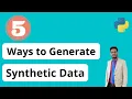 5 ways to generate synthetic data Synthetic data generation machine learning Synthetic data