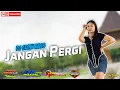Download Lagu Dj Jangan Pergi - KEN MUSIC PRO feat 69 Project | Dj Minang Viral TikTok Terbaru 2022