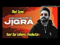 Download Lagu Jigra | Dilpreet Dhillon | Dhol Remix | Ft. Ravi Rai Lahoria Production in the mix