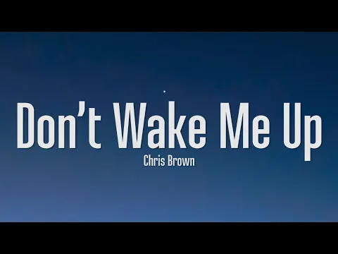 Download MP3 Chris Brown - Don't Wake Me Up (Lyrics)