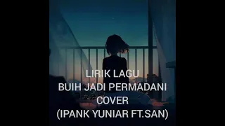 Download LIRIK LAGU BUIH JADI PERMADANI COVER (IPANK YUNIAR FT.SAN) MP3