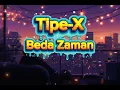 Beda Zaman - Tipe-X || Lyric video
