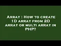 Array How to create 1D array from 2D array or multi array in PHP
