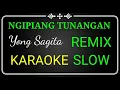 Download Lagu NGIPIANG TUNANGAN ,YONG SAGITA KARAOKE NO VOCAL REMIX SLOW