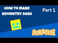 How to Make Geometry Dash in Scratch - Part 1
