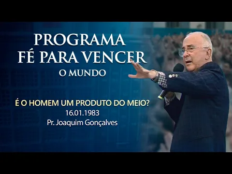 Download MP3 16.01.1983 - É O HOMEM UM PRODUTO DO MEIO? - Pr. Joaquim Gonçalves