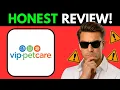 VIP Petcare Review Is This Preventive Vet Service Worth It 2026