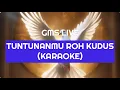 Download Lagu TUNTUNAN-MU ROH KUDUS KARAOKE NO VOCAL