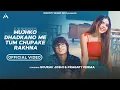 Download Lagu Mujhko Dhadkano Me Tum Chupake Rakhna (Official Video) | Reels Hits Song | Jeena Sirf Mere Liye