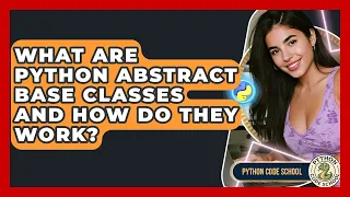 What Are Python Abstract Base Classes And How Do They Work - Python Code School