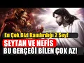 Download Lagu Nefis ve Şeytan İnsanı Günümüzde Bu 2 ŞEY İLE KANDIRIYOR Sakın Yapmayın!