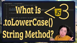 What is the toLowerCase String Method JavaScript in LESS-THAN 3 JavaScript Beginner Series