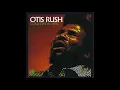 Otis Rush - All Your Love