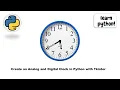 Create an Analog and Digital Clock in Python with Tkinter