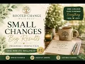 Small Changes Create Big Results