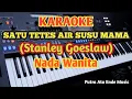 Download Lagu Karaoke SATU TETES AIR SUSU (Stanley Goeslaw)Voc.Doddie Latuharhari_Nada Wanita