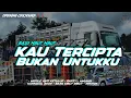 Download Lagu DJ KAU TERCIPTA BUKAN UNTUKKU 2025 ❗STYLE KARNAVAL X GTA SAN ANDREAS