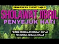 SHOLAWAT JIBRIL, SHOLAWAT NABI PENYEJUK HATI, SHOLAWAT PENARIK REZEKI DI LANCARKAN SEGALA URUSAN