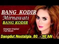 Download Lagu MIRNAWATI ADUH ADUH BANG KODIR DANGDUT NOSTALGIA TRENDING HITS TERPOPULER 80 - 90 AN
