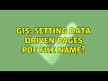 GIS Setting Data Driven Pages PDF File Name