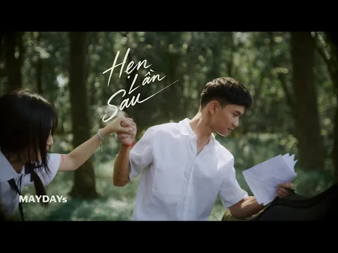 Video Thumbnail: Hẹn Lần Sau - MAYDAYs | Official Music Video