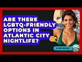Are There LGBTQ-Friendly Options in Atlantic City Nightlife - All About New Jersey