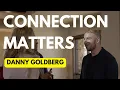 Connection Matters Danny Goldberg Workplace Care Expert Keynote Speaker