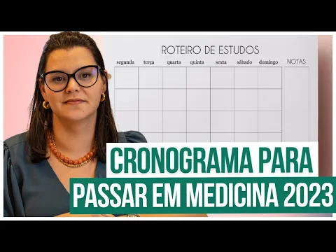 Vídeo: os passos para montar o seu cronograma para passar em Medicina