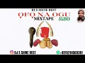 Download Lagu OFO NA OGU MIXTAPE 2023 BY DJ S SHINE BEST FT IFEX G/ANYIDOS/SOMVAL/DON D/ADA IGBO CHINAZA