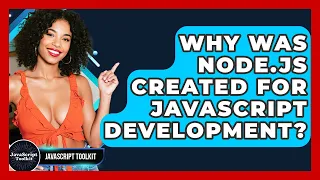 Why Was Node js Created For JavaScript Development - JavaScript Toolkit