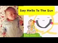 Say Hello To The Sun Baby Sensory drawn by Tristan