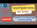 Arr query - Converts an array into a query string Array functions Laravel Tutorial
